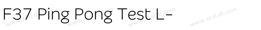 F37 Ping Pong Test L字体转换 F37 Ping Pong Test L字体转换